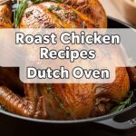 Roast Chicken Recipes Dutch Oven