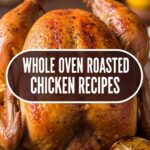 Whole Oven Roasted Chicken Recipes
