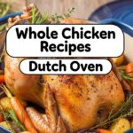 Whole Chicken Recipes Dutch Oven