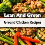 Lean And Green Ground Chicken Recipes