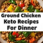 Ground Chicken Keto Recipes For Dinner