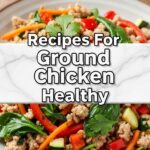 Recipes For Ground Chicken Healthy