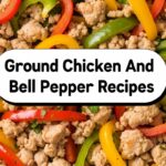Ground Chicken And Bell Pepper Recipes