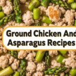 Ground Chicken And Asparagus Recipes
