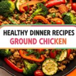 Healthy Dinner Recipes Ground Chicken