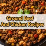 Ground Beef And Chicken Recipes
