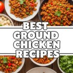 Best Ground Chicken Recipes