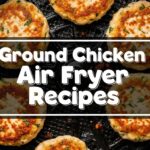 Ground Chicken Air Fryer Recipes