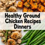Healthy Ground Chicken Recipes Dinners