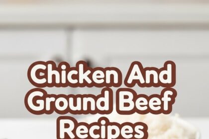 Chicken And Ground Beef Recipes
