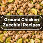 Ground Chicken Zucchini Recipes