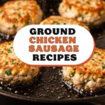 Ground Chicken Sausage Recipes