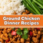 Ground Chicken Dinner Recipes