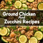 Ground Chicken And Zucchini Recipes