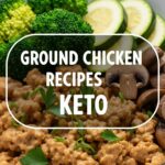 Ground Chicken Recipes Keto