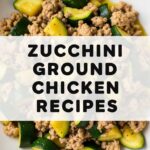 Zucchini Ground Chicken Recipes