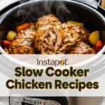 Instapot Slow Cooker Chicken Recipes