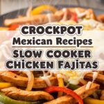 Crockpot Mexican Recipes Slow Cooker Chicken Fajitas