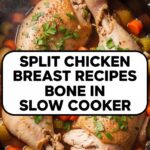 Split Chicken Breast Recipes Bone In Slow Cooker