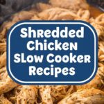 Shredded Chicken Slow Cooker Recipes
