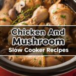 Chicken And Mushroom Slow Cooker Recipes