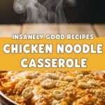 Insanely Good Recipes Chicken Noodle Casserole