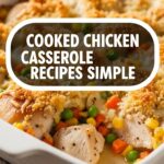 Cooked Chicken Casserole Recipes Simple