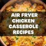 Air Fryer Chicken Casserole Recipes