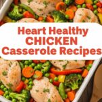 Heart Healthy Chicken Casserole Recipes