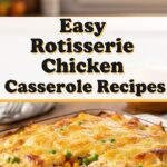 Easy Rotisserie Chicken Casserole Recipes