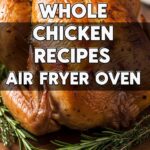 Whole Chicken Recipes Air Fryer Oven