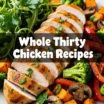 Whole Thirty Chicken Recipes