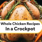 Whole Chicken Recipes In Crockpot