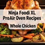 Ninja Foodi Xl Pro Air Oven Recipes Whole Chicken