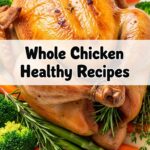 Whole Chicken Healthy Recipes