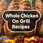 Whole Chicken On Grill Recipes