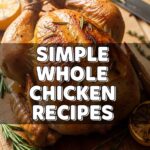 Simple Whole Chicken Recipes