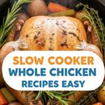Slow Cooker Whole Chicken Recipes Easy