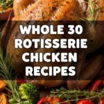 Whole 30 Rotisserie Chicken Recipes