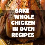 Bake Whole Chicken In Oven Recipes