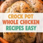 Crock Pot Whole Chicken Recipes Easy