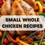 Small Whole Chicken Recipes