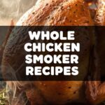 Whole Chicken Smoker Recipes