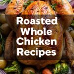 Roasted Whole Chicken Recipes