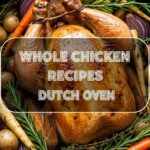 Whole Chicken Recipes Dutch Oven