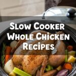 Slow Cooker Whole Chicken Recipes