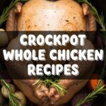 Crockpot Whole Chicken Recipes