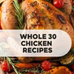 Whole 30 Chicken Recipes