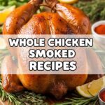 Whole Chicken Smoked Recipes