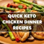 Quick Keto Chicken Dinner Recipes
